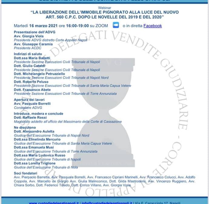 Webinar Associazione Delegati Vendite Giudiziarie Distretto Della Corte D’Appello di Napoli – 16 marzo 2021 – La liberazione dell’immobile pignorato alla luce del nuovo art. 560 c.p.c. dopo le novelle  del 2019 e 2020
